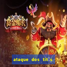 ataque dos tit茫s filme online dublado